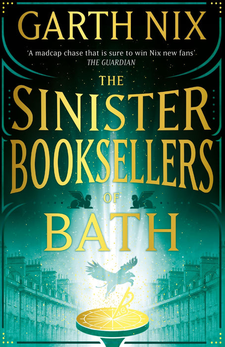 The Sinister Booksellers of Bath : A magical map leads to a dangerous adventure, written by international bestseller Garth Nix
