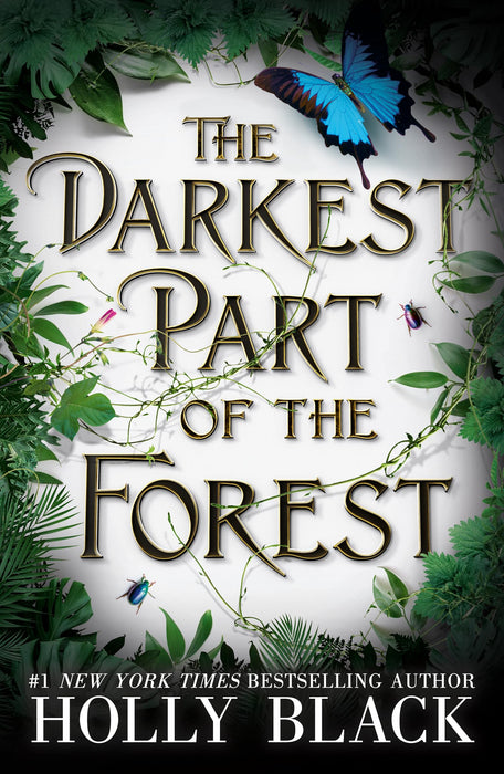 The Darkest Part of the Forest : A lush and enchanting tale, set in the same universe as The Cruel Prince trilogy