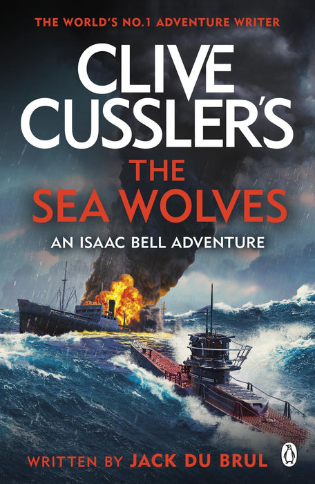Clive Cussler's The Sea Wolves : Isaac Bell #13