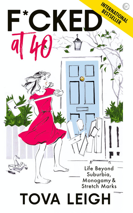 F*cked at 40 : Life Beyond Suburbia, Monogamy and Stretch Marks