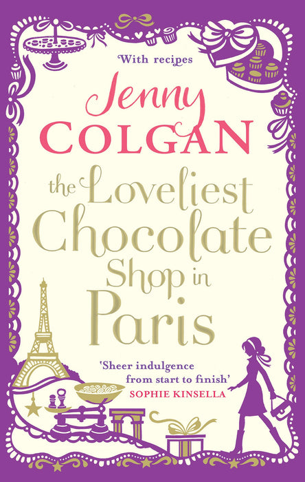 The Loveliest Chocolate Shop in Paris : From the bestselling author of feel-good romance