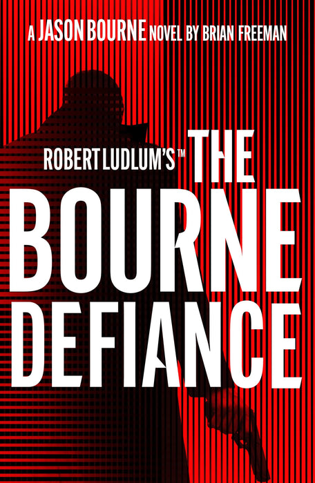 Robert Ludlum's™ The Bourne Defiance : Featuring the Spy Icon of Page and Screen
