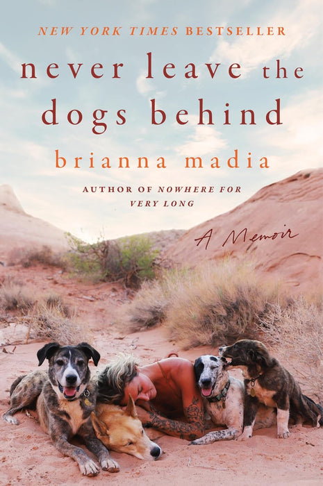 Never Leave the Dogs Behind : A Memoir