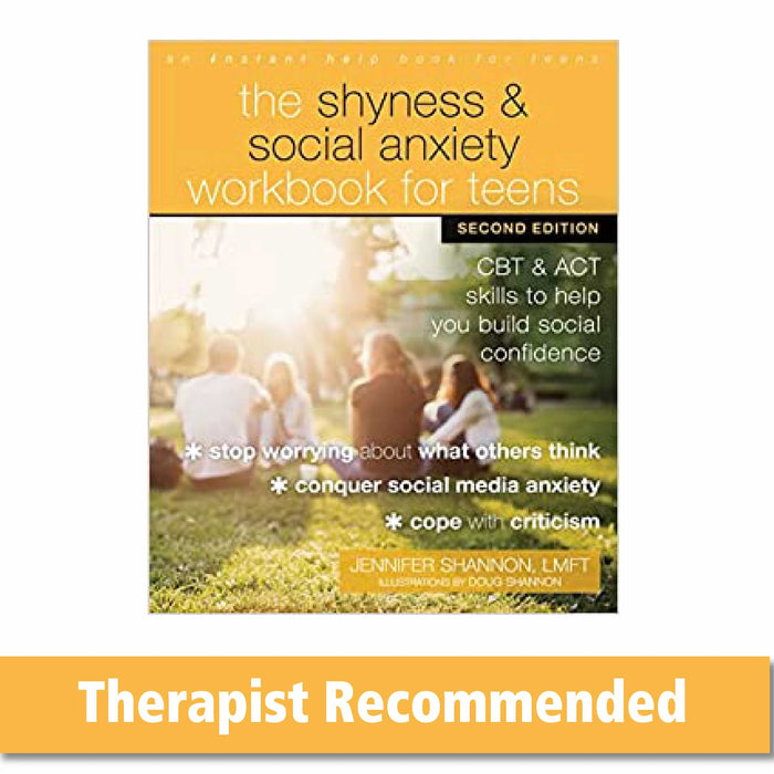 The Shyness and Social Anxiety Workbook for Teens, Second Edition : CBT and ACT Skills to Help You Build Social Confidence