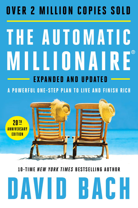 The Automatic Millionaire, 20th Anniversary Edition : A Powerful One-Step Plan to Live and Finish Rich