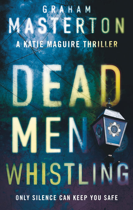 Dead Men Whistling : a darkly gripping must-read thriller, part of the unmissable Katie Maguire series