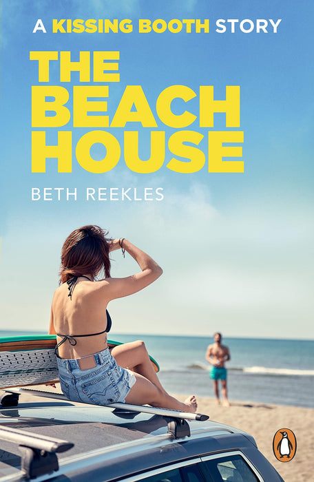The Beach House : A Kissing Booth Story