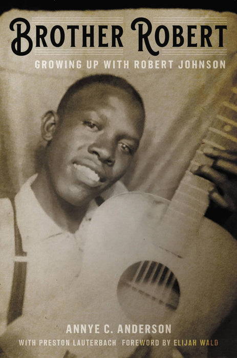 Brother Robert : Growing Up with Robert Johnson