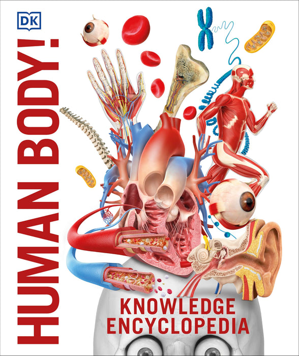 Knowledge Encyclopedia Human Body! : Human Anatomy as You've Never Seen It Before