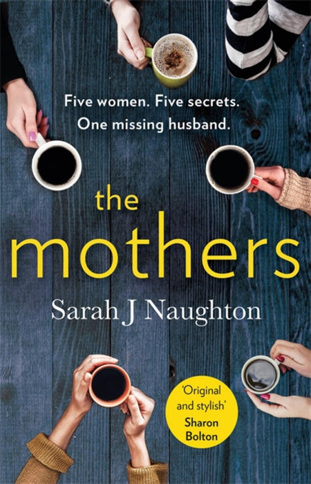 The Mothers : Five women. Five secrets. One missing husband.