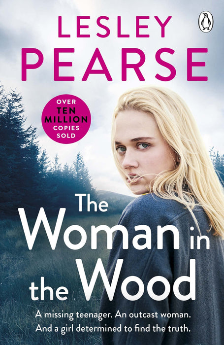 The Woman in the Wood : A missing teenager. An outcast woman. And a girl determined to find the truth . . . From the Sunday Times bestselling author