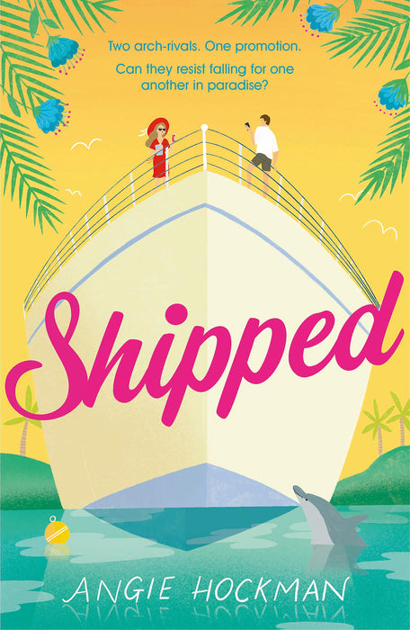 Shipped : If you're looking for a witty, escapist, enemies-to-lovers rom-com, filled with 'sun, sea and sexual tension', this is the book for you!