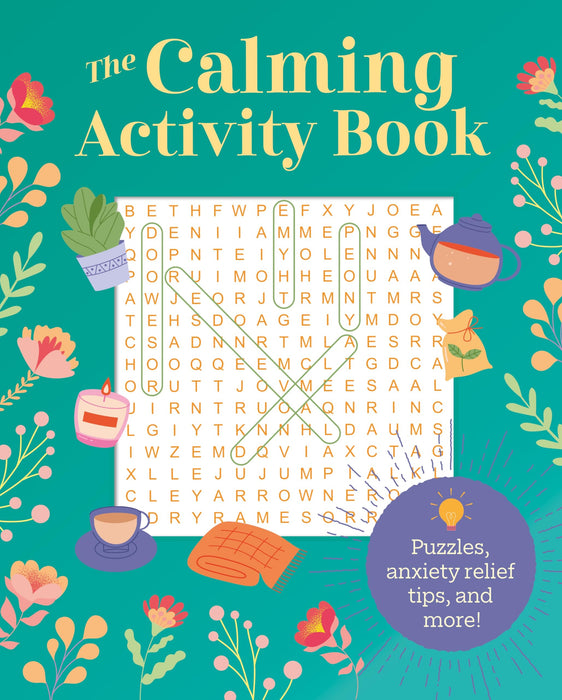 The Calming Activity Book : Puzzles, Anxiety Relief Tips, and More!