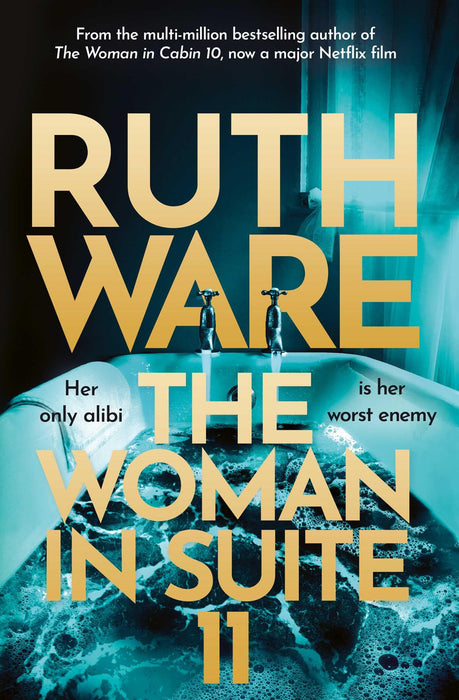 The Woman in Suite 11 : The gripping follow-up to multi-million bestselling author Ruth Ware's The Woman in Cabin 10 – now a Netflix film, starring Keira Knightley.