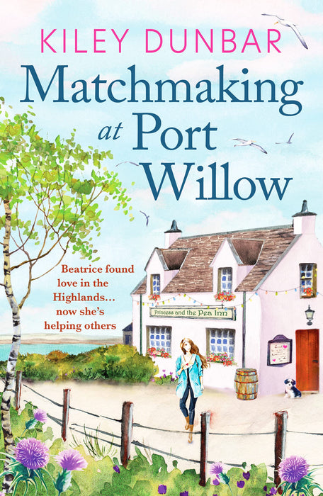 Matchmaking at Port Willow : An uplifting, beautifully romantic read that will warm your heart
