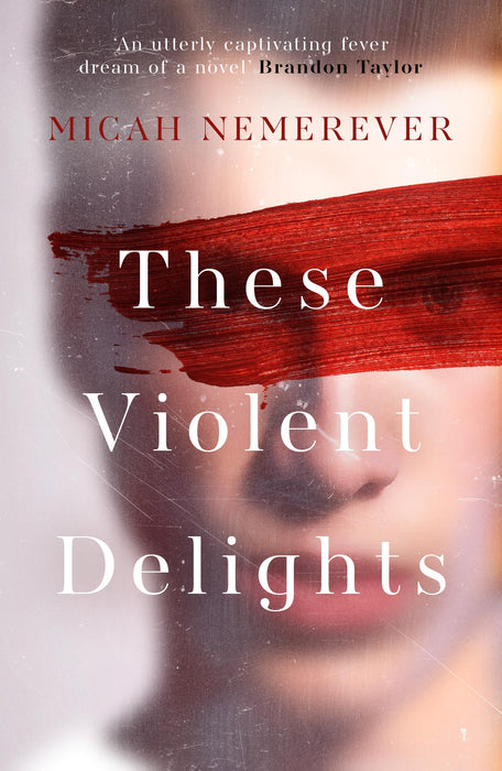 These Violent Delights : The addictive dark academia and BookTok sensation!