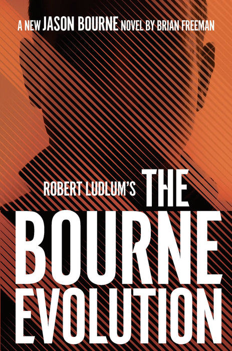 Robert Ludlum's™ the Bourne Evolution : for Fans of Jack Reacher, Mitch Rapp and The Gray Man