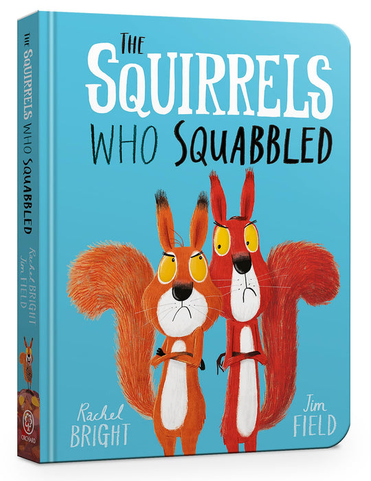 The Squirrels Who Squabbled Board Book : From The World of Rachel Bright & Jim Field