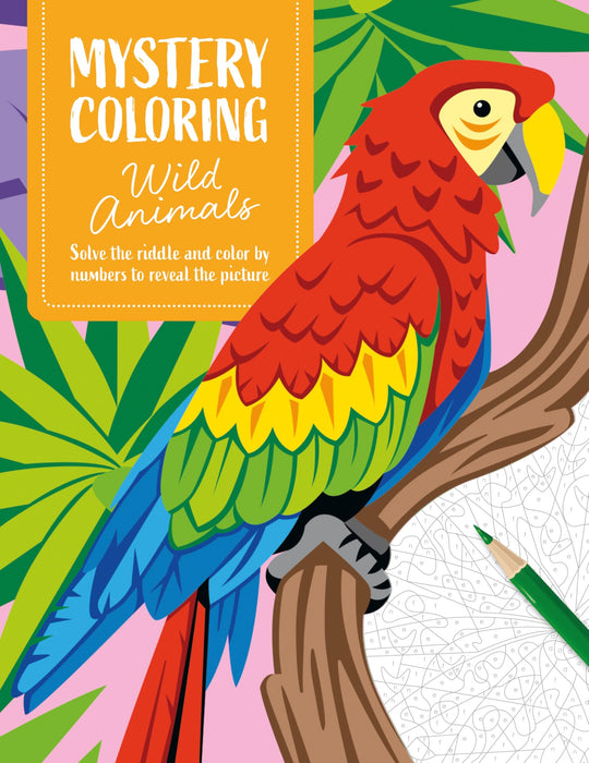 Mystery Coloring Wild Animals : Solve the Riddle and Color by Numbers to Reveal the Picture