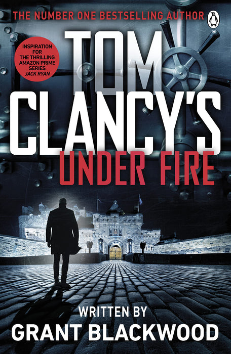 Tom Clancy's Under Fire : INSPIRATION FOR THE THRILLING AMAZON PRIME SERIES JACK RYAN