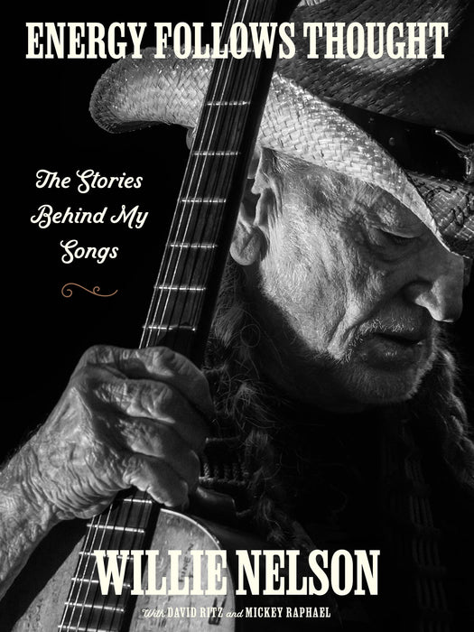 Energy Follows Thought : The Stories Behind My Songs