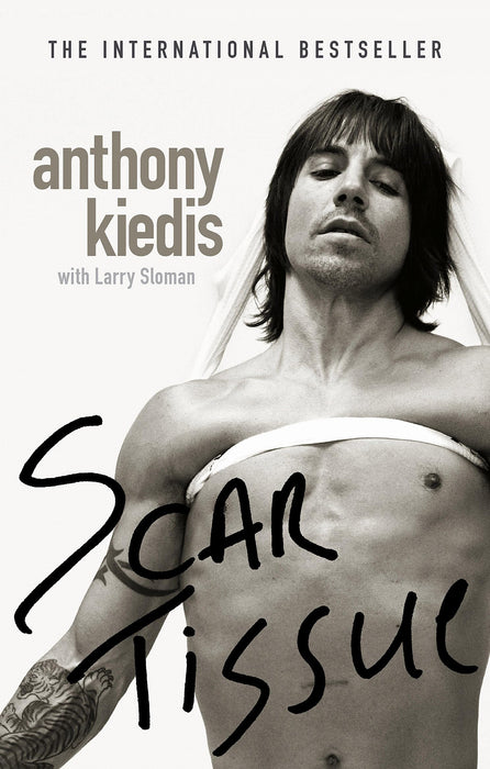 Scar Tissue : The bestselling memoir from the frontman of the Red Hot Chili Peppers