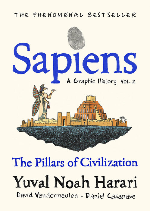 Sapiens A Graphic History, Volume 2 : The Pillars of Civilization