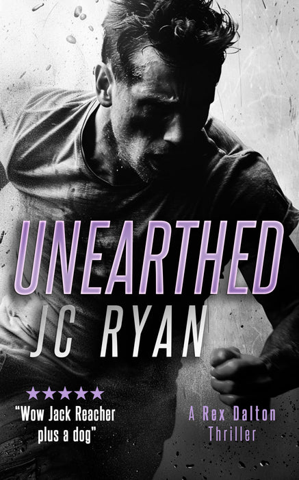 Unearthed : A Rex Dalton Thriller