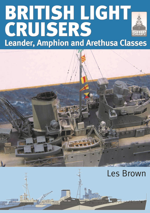 ShipCraft 31: British Light Cruisers : Leander, Amphion and Arethusa Classes