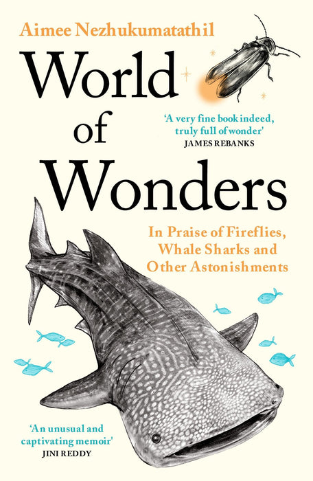 World of Wonders : In Praise of Fireflies, Whale Sharks and Other Astonishments