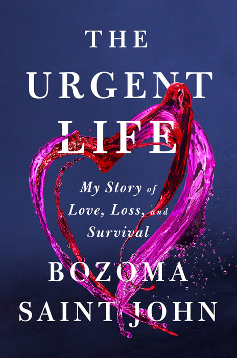 The Urgent Life : My Story of Love, Loss and Survival