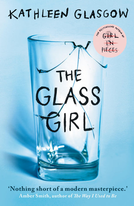 The Glass Girl : From the bestselling author of Girl in Pieces
