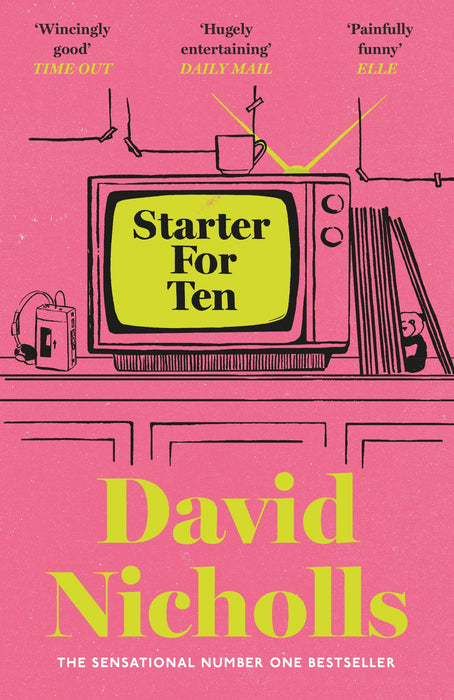 Starter For Ten : The debut novel by the author of ONE DAY and YOU ARE HERE
