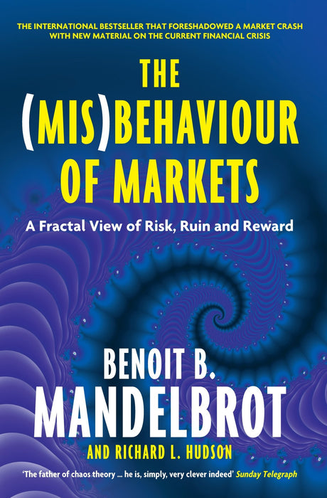 The (Mis)Behaviour of Markets : A Fractal View of Risk, Ruin and Reward