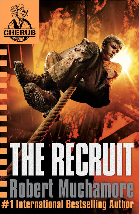CHERUB: The Recruit : Book 1 - The addictive first book in the bestselling teen spy thriller series that's sold over 15 million copies - edgy, action-packed and completely unputdownable