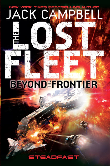 Lost Fleet : Beyond the Frontier - Steadfast Book 4
