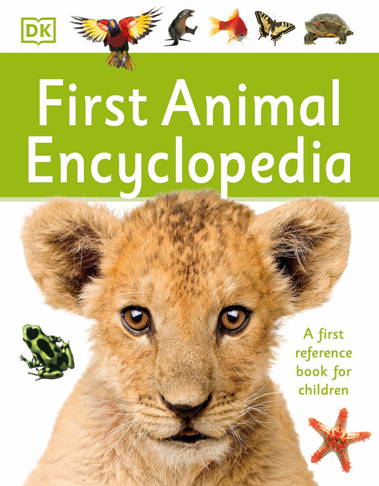 First Animal Encyclopedia : A First Reference Book for Children