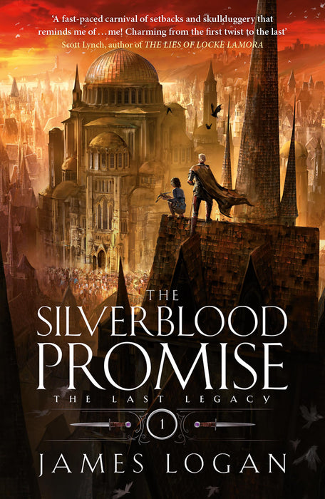 The Silverblood Promise : a thrilling epic fantasy debut perfect for fans of Scott Lynch and James Islington (Book 1 of the Last Legacy)