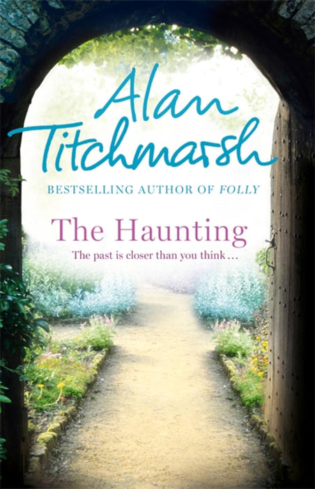 The Haunting : A story of love, betrayal and intrigue from bestselling novelist and national treasure Alan Titchmarsh.