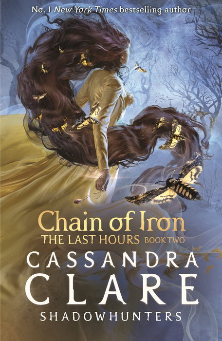 The Last Hours: Chain of Iron : From the international bestselling author who defined romantasy: the No. 1 New York Times bestselling Shadowhunter series about demon-hunting, betrayal and forbidden lo