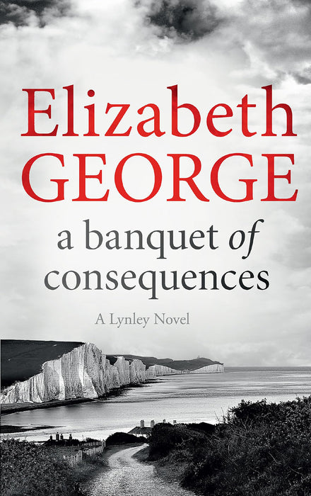 A Banquet of Consequences : A Page-Turning Mystery Featuring Thomas Lynley, now appearing on BBC1 and iPlayer