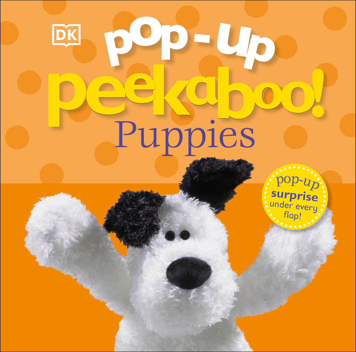 Pop-Up Peekaboo! Puppies : A Playful Surprise Under Every Flap!