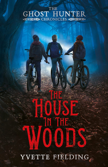 The House in the Woods : The Ghost Hunter Chronicles