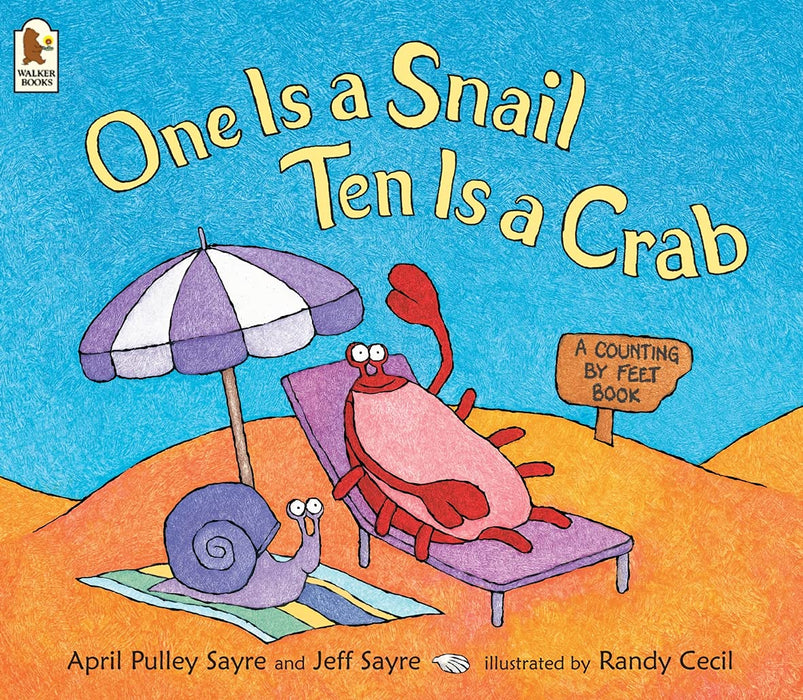 One Is a Snail, Ten Is a Crab : A Counting by Feet book that makes learning to count fun for 3-5 year olds
