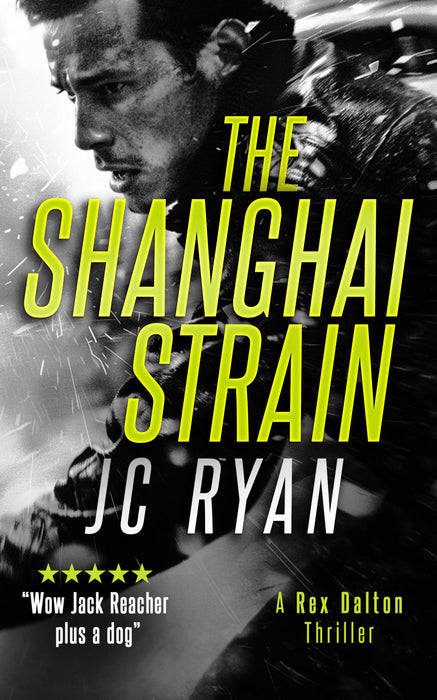 The Shanghai Strain : A Rex Dalton Thriller