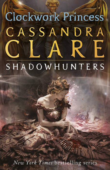 The Infernal Devices 3: Clockwork Princess : From the international bestselling author who defined romantasy: the epic Shadowhunter series about forbidden love, power and demon hunting