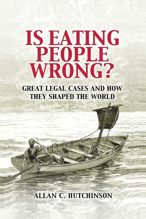 Is Eating People Wrong? : Great Legal Cases and How they Shaped the World