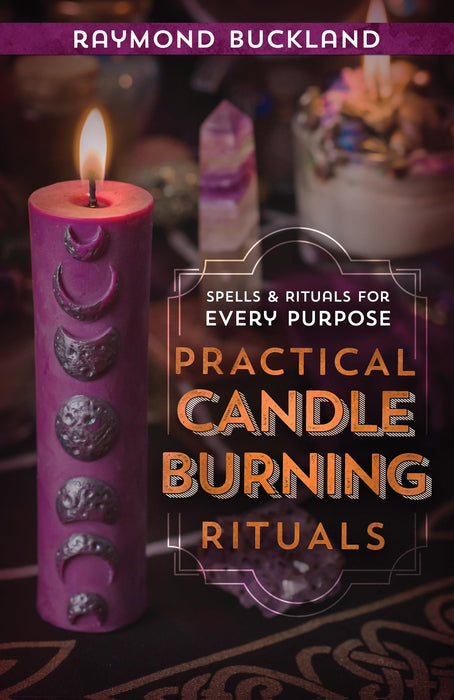 Practical Candleburning Rituals : Spells & Rituals for Every Purpose