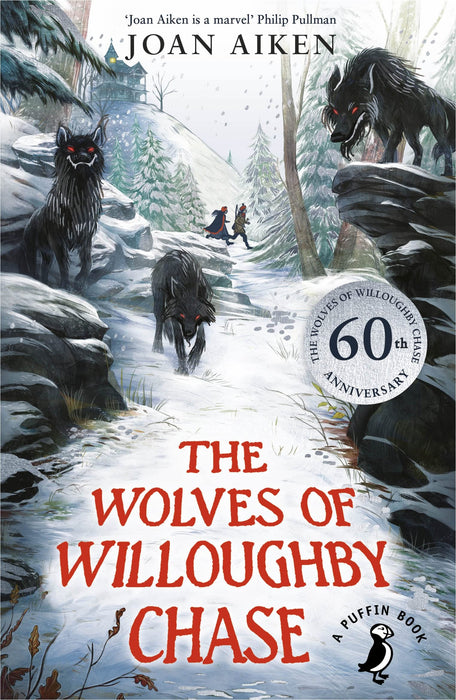 The Wolves of Willoughby Chase : 60th Anniversary Edition