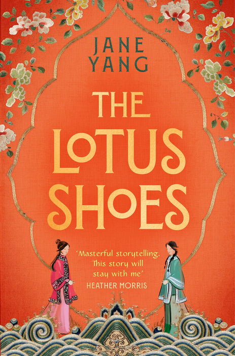 The Lotus Shoes : The captivating historical debut for fans of GIRL WITH A PEARL EARRING and MEMOIRS OF A GEISHA